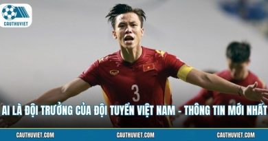 Ai Là Đội Trưởng Của Đội Tuyển Việt Nam – Thông Tin Mới Nhất